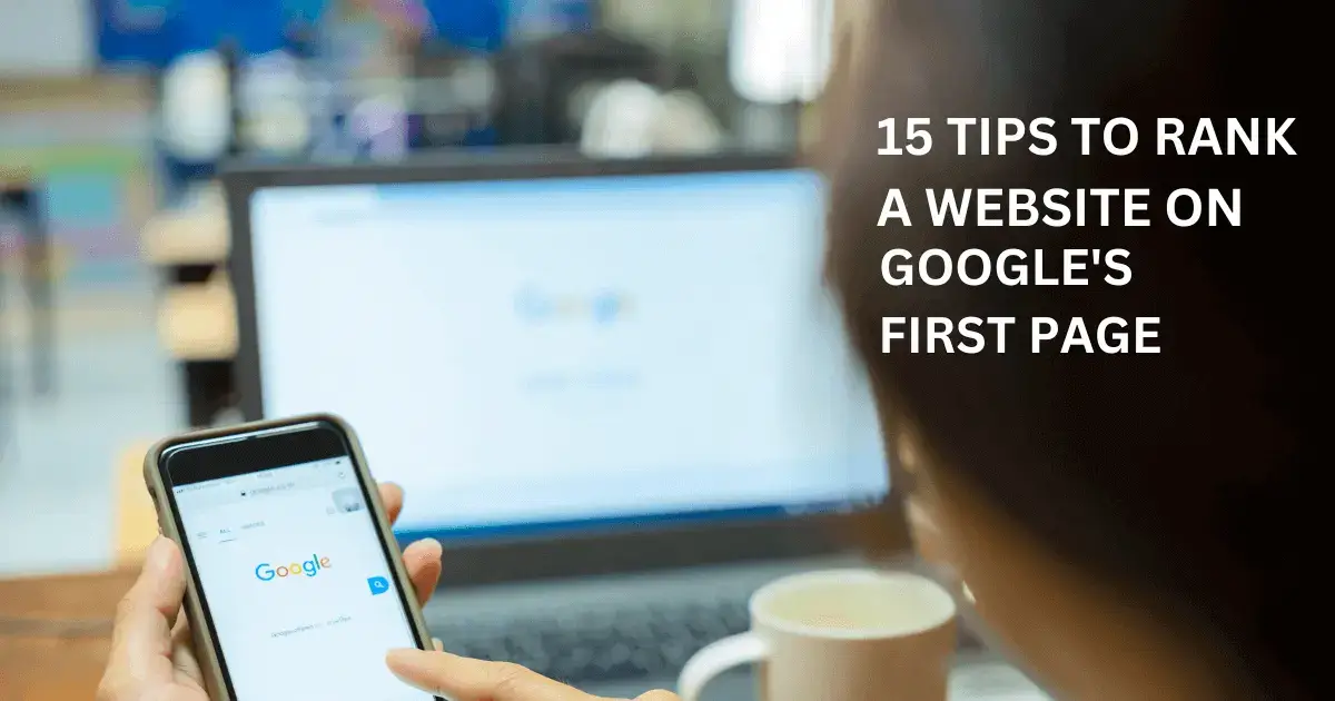 15 Tips to Rank a Website on Google's First Page