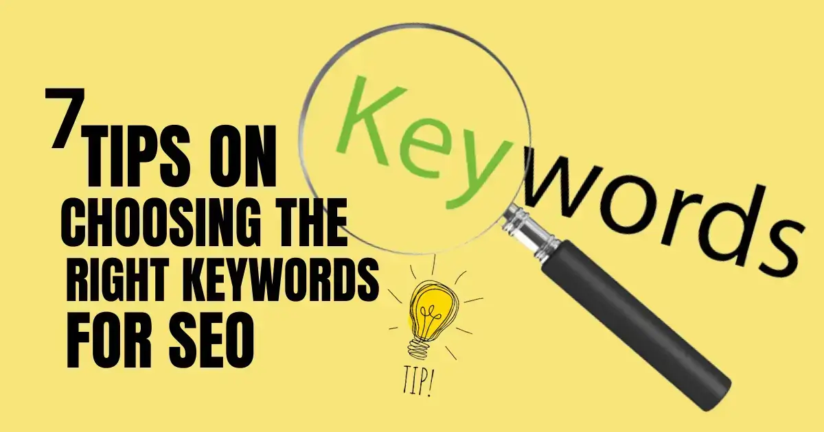 7 Tips on Choosing the Right Keywords For SEO